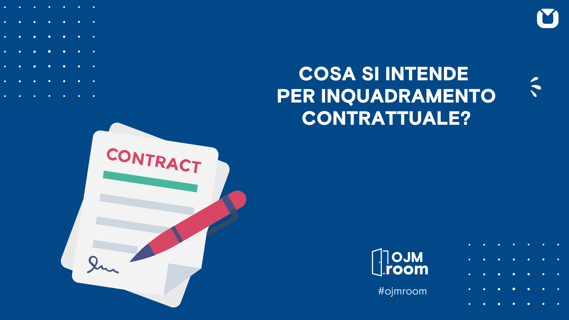 COSA SI INTENDE PER INQUADRAMENTO CONTRATTUALE? | Openjobmetis