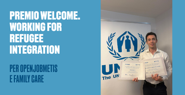 Openjobmetis e Family Care ricevono da UNHCR il Premio WELCOME. WORKING FOR REFUGEE INTEGRATION